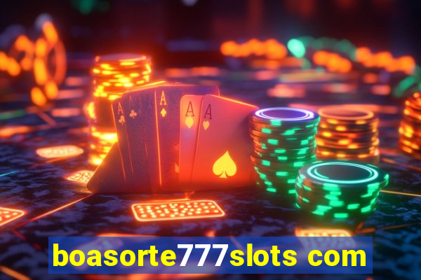 boasorte777slots com